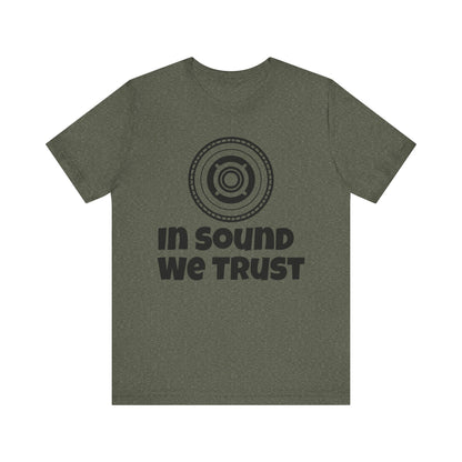 In sound we trust Tee - Unisex Jersey Short Sleeve