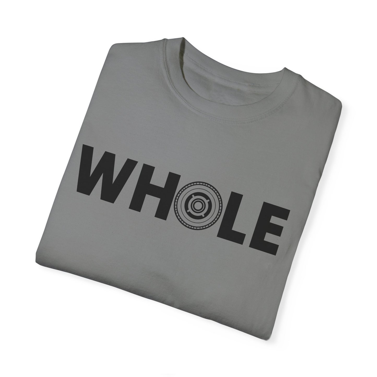 Unisex Whole T-Shirt - Inspirational Garment-Dyed Tee for Mindfulness and Wellbeing