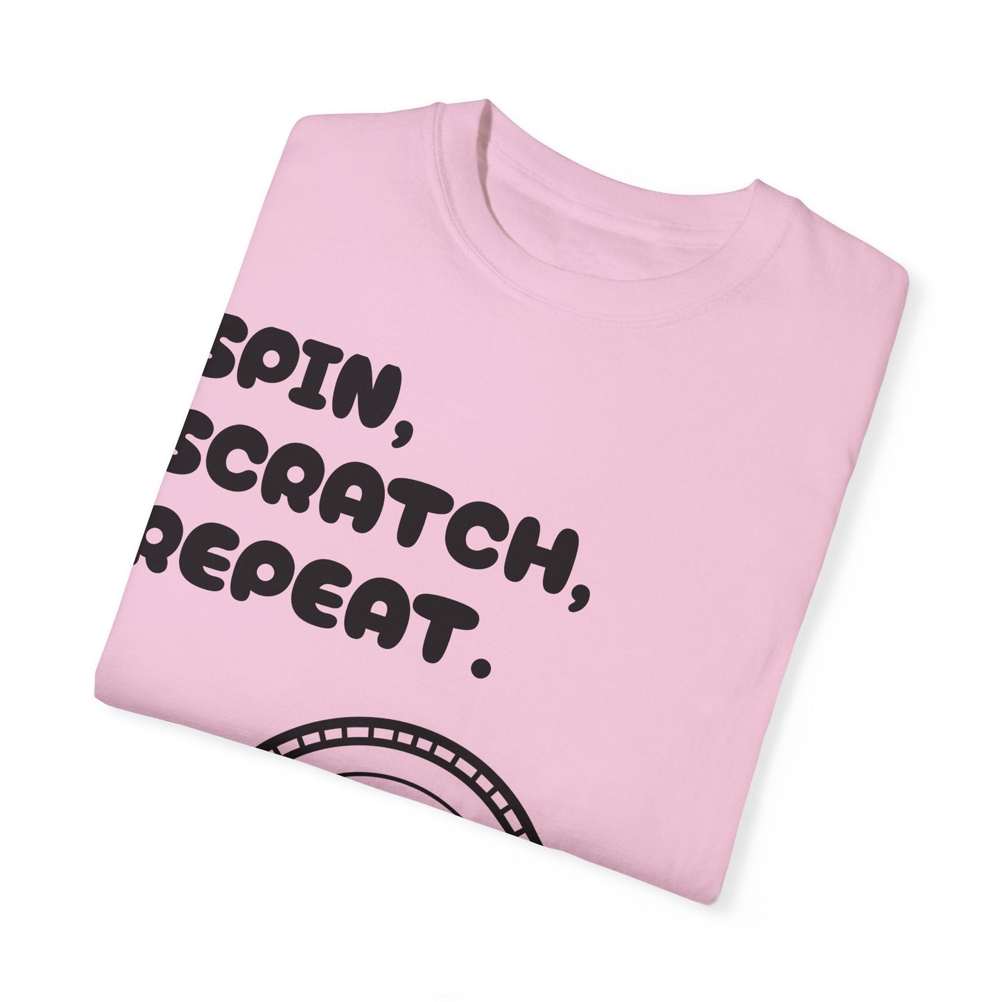 Garment-Dyed T-shirt - 'Spin, Scratch, Repeat' Fun Tee