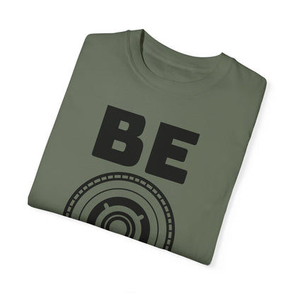 Unisex Garment-Dyed T-Shirt - "Be You" Motivational Tee