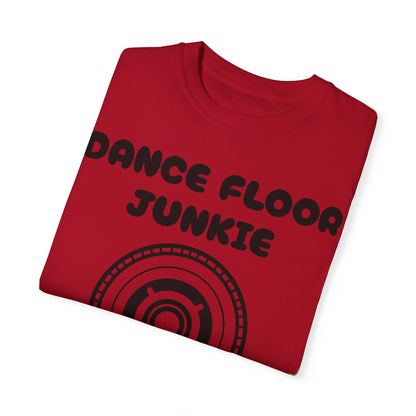 Dance Floor Junkie Unisex Garment-Dyed T-Shirt