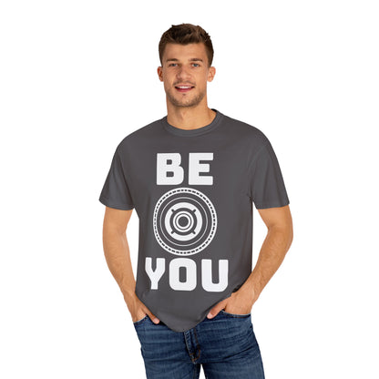 Unisex Garment-Dyed T-Shirt - "Be You" Motivational Tee