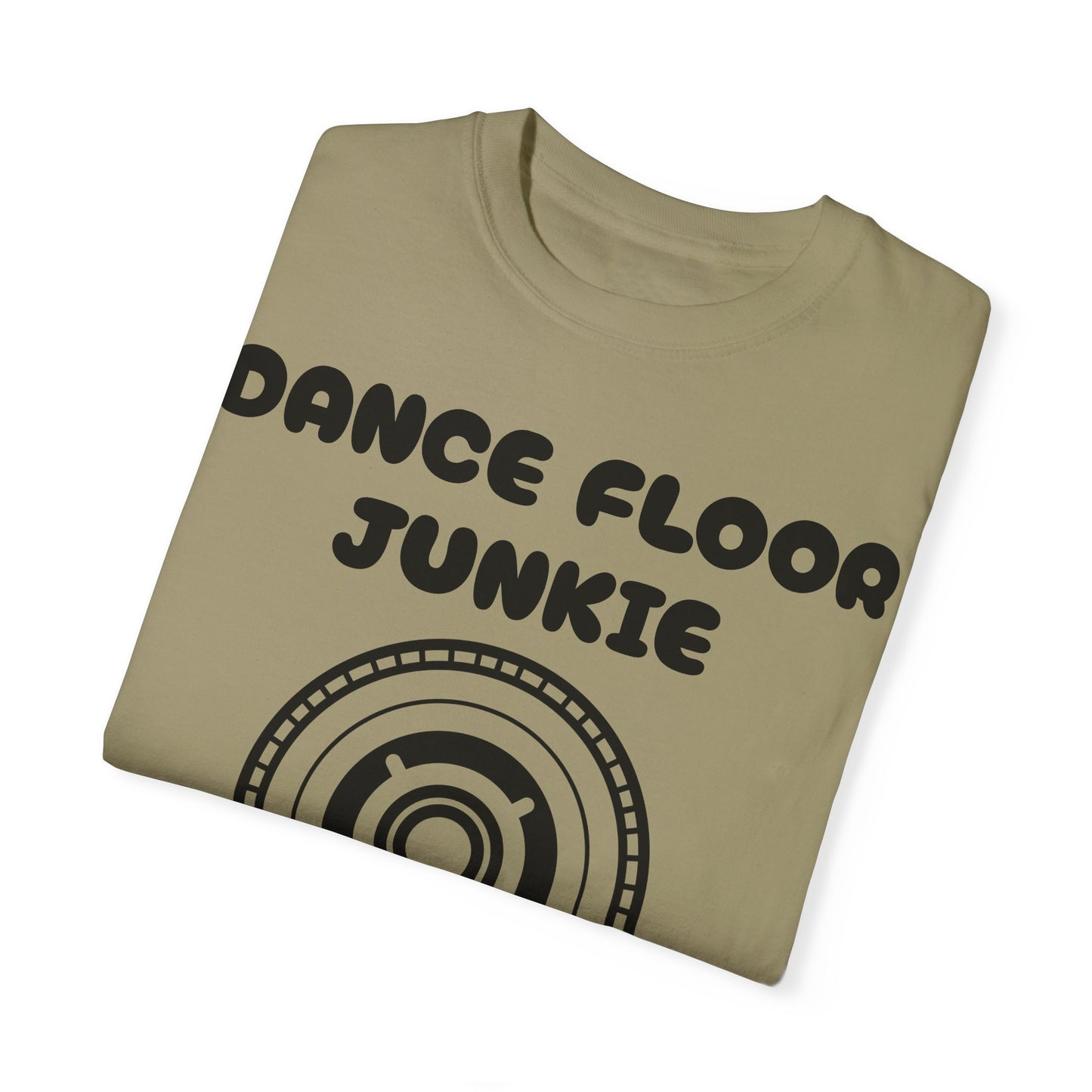 Dance Floor Junkie Unisex Garment-Dyed T-Shirt