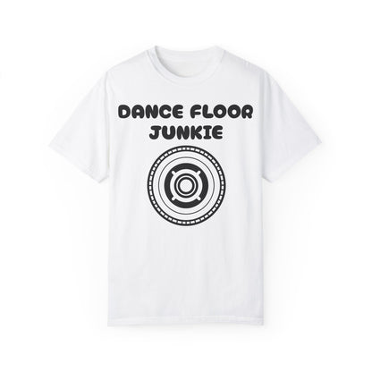 Dance Floor Junkie Unisex Garment-Dyed T-Shirt