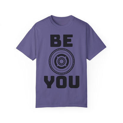 Unisex Garment-Dyed T-Shirt - "Be You" Motivational Tee