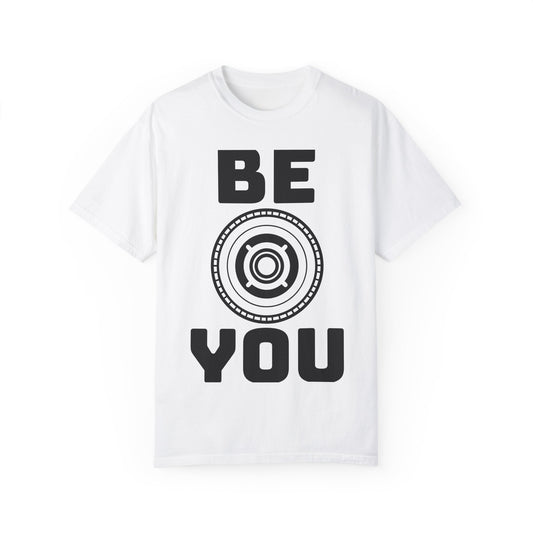 Unisex Garment-Dyed T-Shirt - "Be You" Motivational Tee