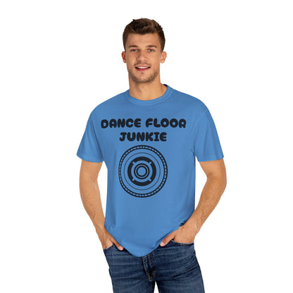 Dance Floor Junkie Unisex Garment-Dyed T-Shirt