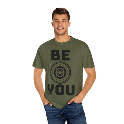 Unisex Garment-Dyed T-Shirt - "Be You" Motivational Tee