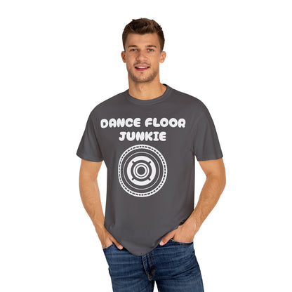 Dance Floor Junkie Unisex Garment-Dyed T-Shirt