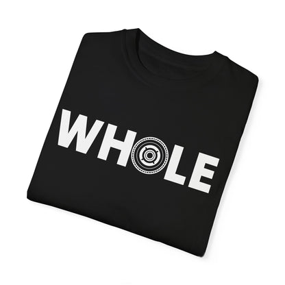 Unisex Whole T-Shirt - Inspirational Garment-Dyed Tee for Mindfulness and Wellbeing