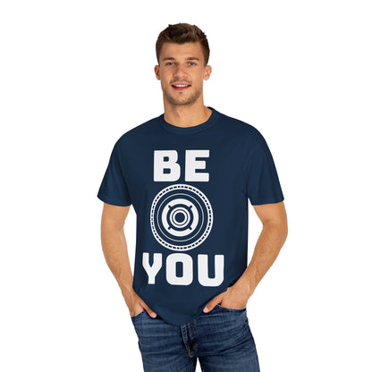 Unisex Garment-Dyed T-Shirt - "Be You" Motivational Tee