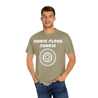 Dance Floor Junkie Unisex Garment-Dyed T-Shirt