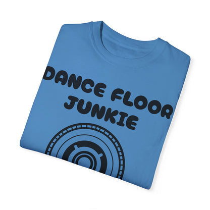 Dance Floor Junkie Unisex Garment-Dyed T-Shirt