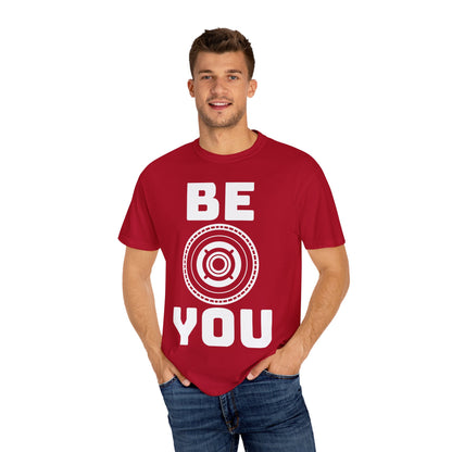 Unisex Garment-Dyed T-Shirt - "Be You" Motivational Tee