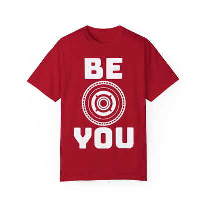 Unisex Garment-Dyed T-Shirt - "Be You" Motivational Tee