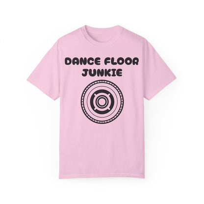 Dance Floor Junkie Unisex Garment-Dyed T-Shirt