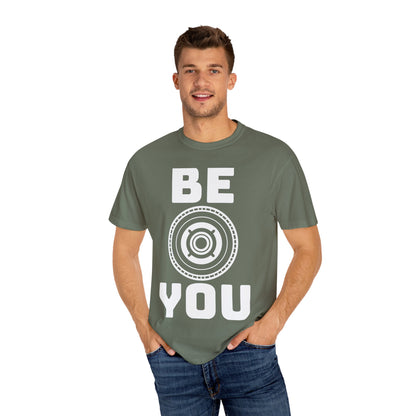 Unisex Garment-Dyed T-Shirt - "Be You" Motivational Tee