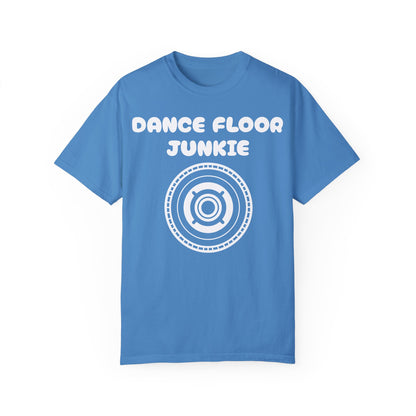 Dance Floor Junkie Unisex Garment-Dyed T-Shirt