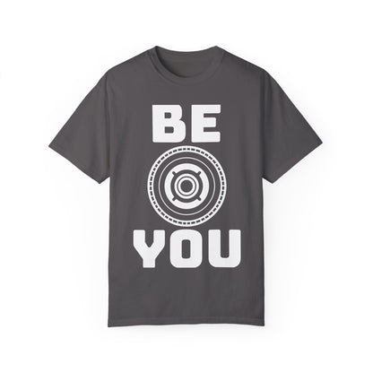 Unisex Garment-Dyed T-Shirt - "Be You" Motivational Tee