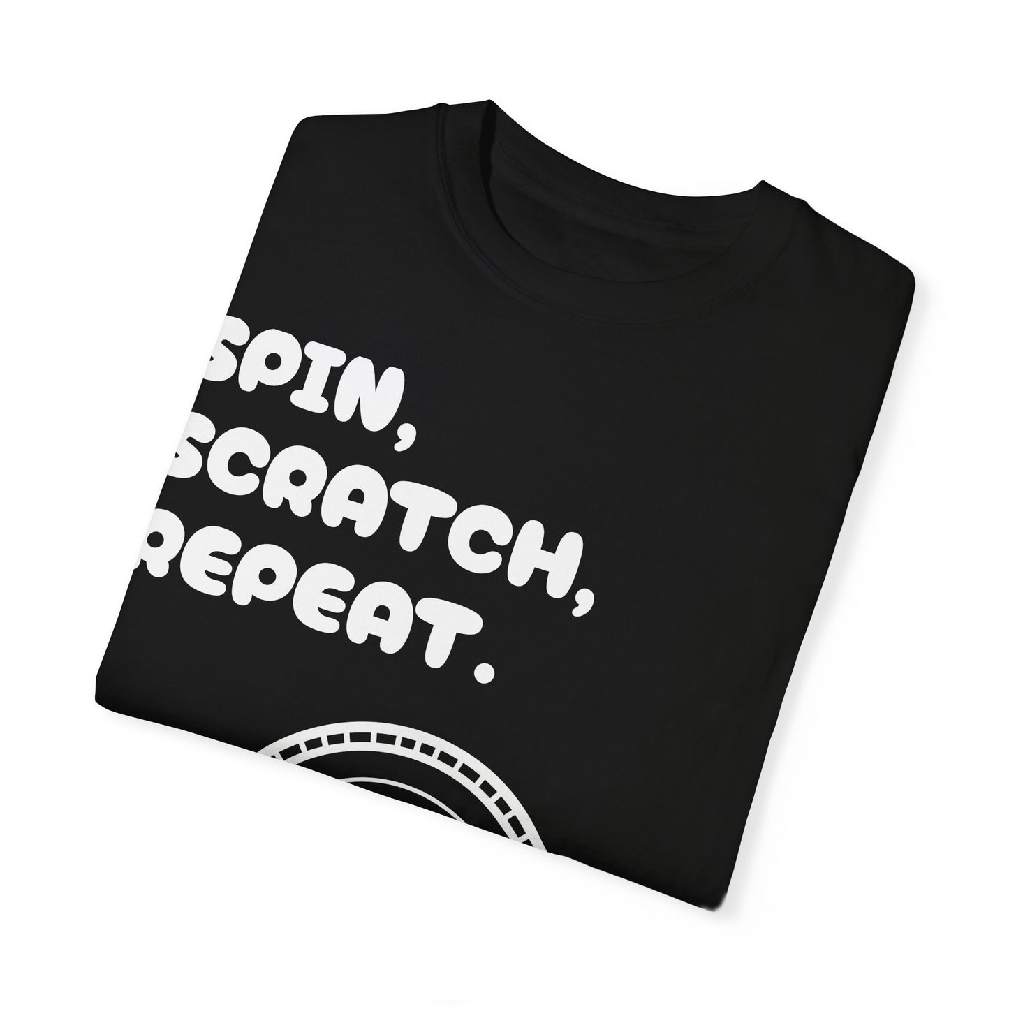 Garment-Dyed T-shirt - 'Spin, Scratch, Repeat' Fun Tee