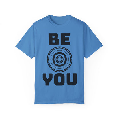 Unisex Garment-Dyed T-Shirt - "Be You" Motivational Tee