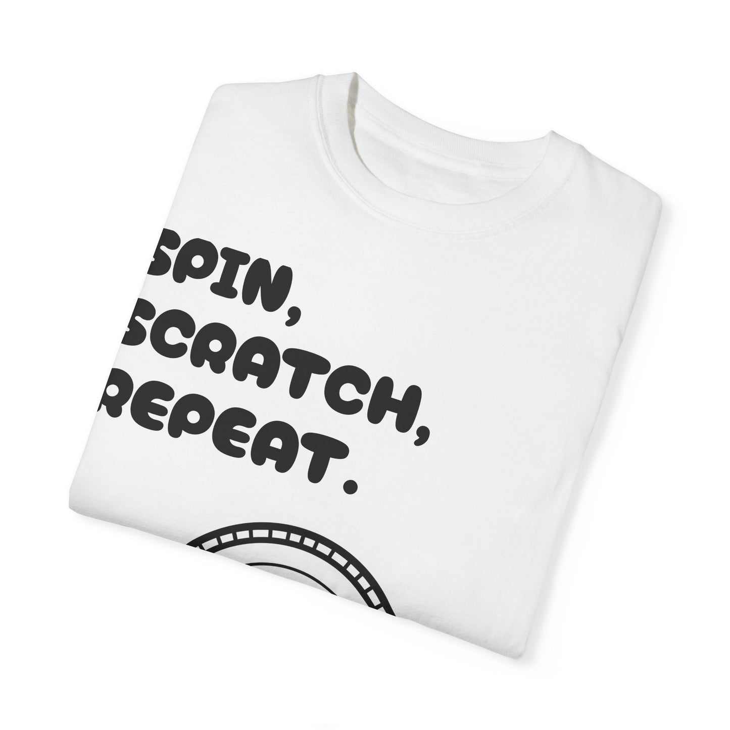 Garment-Dyed T-shirt - 'Spin, Scratch, Repeat' Fun Tee