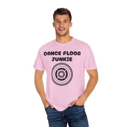 Dance Floor Junkie Unisex Garment-Dyed T-Shirt