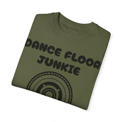 Dance Floor Junkie Unisex Garment-Dyed T-Shirt