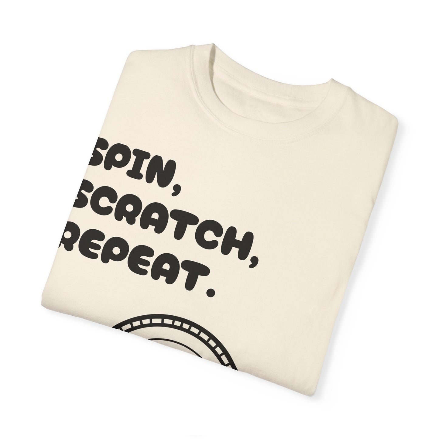 Garment-Dyed T-shirt - 'Spin, Scratch, Repeat' Fun Tee