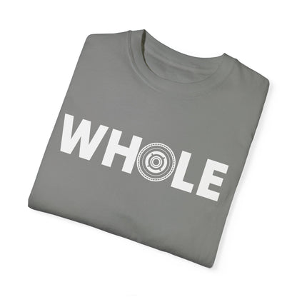 Unisex Whole T-Shirt - Inspirational Garment-Dyed Tee for Mindfulness and Wellbeing