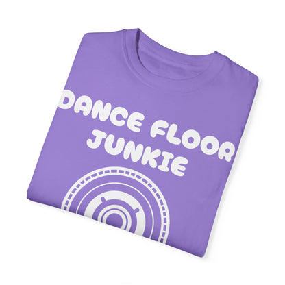 Dance Floor Junkie Unisex Garment-Dyed T-Shirt