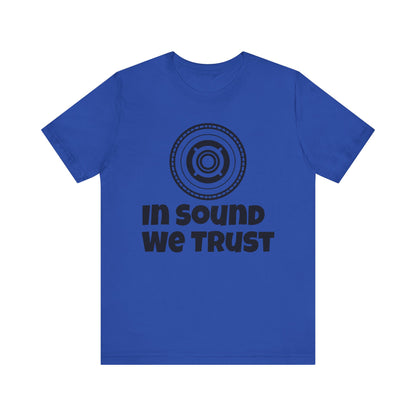 In sound we trust Tee - Unisex Jersey Short Sleeve