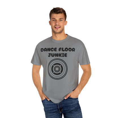 Dance Floor Junkie Unisex Garment-Dyed T-Shirt