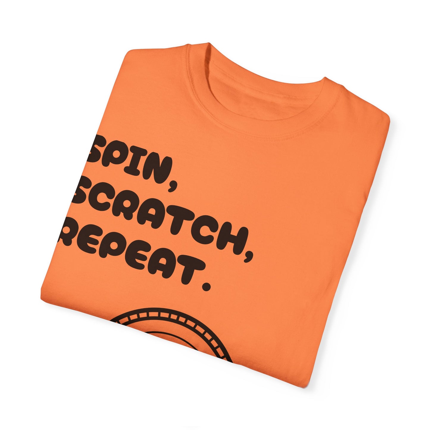 Garment-Dyed T-shirt - 'Spin, Scratch, Repeat' Fun Tee