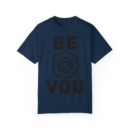 Unisex Garment-Dyed T-Shirt - "Be You" Motivational Tee