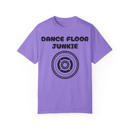 Dance Floor Junkie Unisex Garment-Dyed T-Shirt